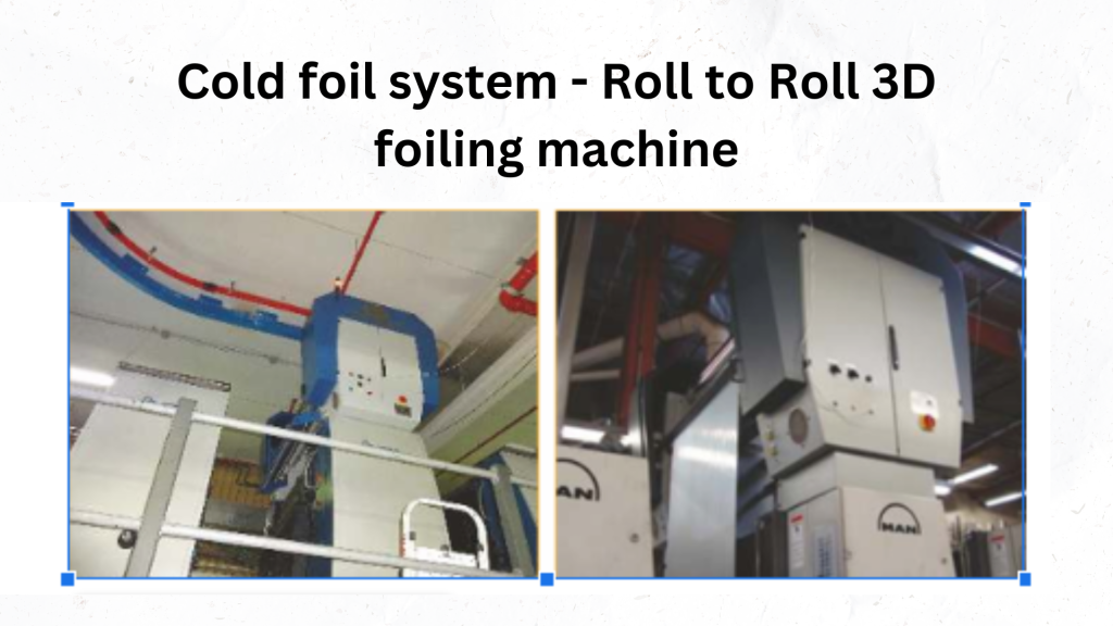 cold foil system - Roll to roll 3D foiling machine